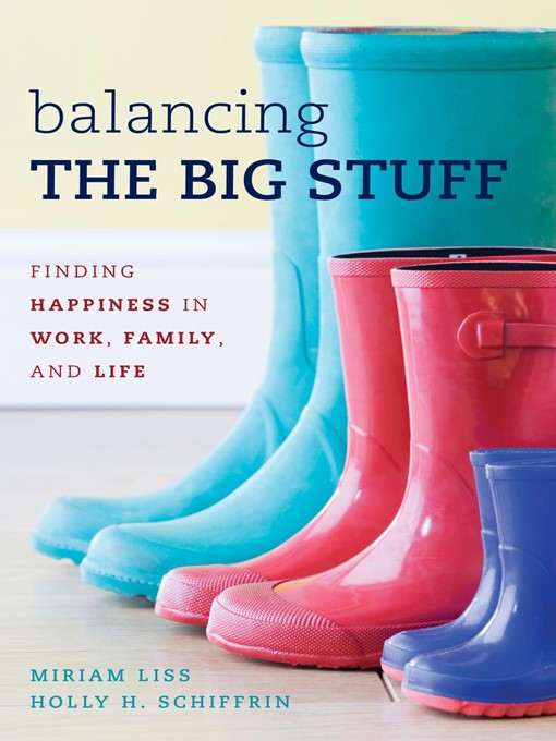 Title details for Balancing the Big Stuff by Miriam Liss - Available
